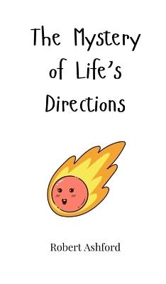 The Mystery of Life's Directions - Robert Ashford - cover