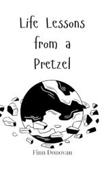 Life Lessons from a Pretzel