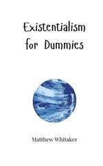 Existentialism for Dummies