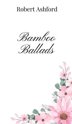 Bamboo Ballads - Robert Ashford - cover