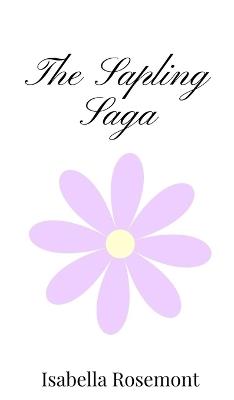 The Sapling Saga - Isabella Rosemont - cover