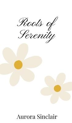 Roots of Serenity - Aurora Sinclair - cover