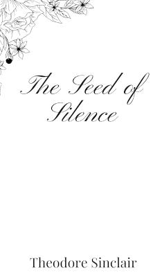 The Seed of Silence - Theodore Sinclair - cover