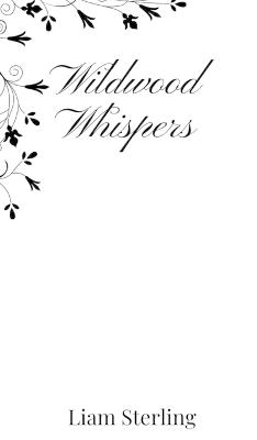 Wildwood Whispers - Liam Sterling - cover