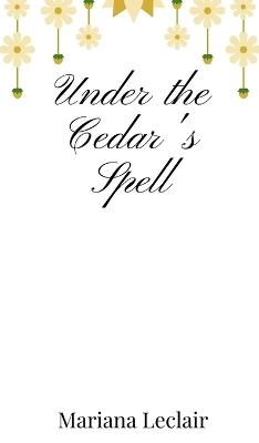 Under the Cedar's Spell - Mariana LeClair - cover