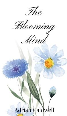 The Blooming Mind - Adrian Caldwell - cover