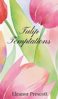 Tulip Temptations - Eleanor Prescott - cover