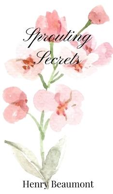 Sprouting Secrets - Henry Beaumont - cover