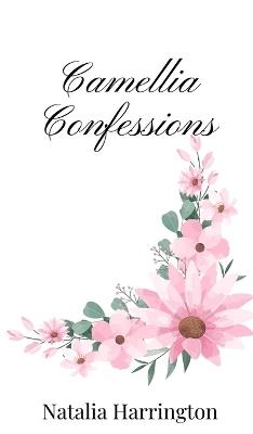 Camellia Confessions - Natalia Harrington - cover