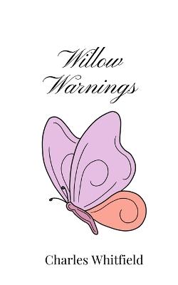 Willow Warnings - Charles Whitfield - cover