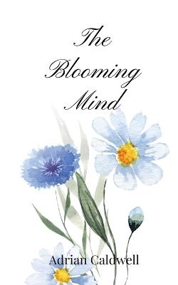 The Blooming Mind - Adrian Caldwell - cover