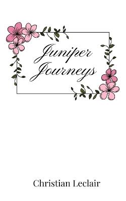 Juniper Journeys - Christian LeClair - cover