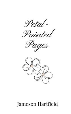 Petal-Painted Pages - Jameson Hartfield - cover
