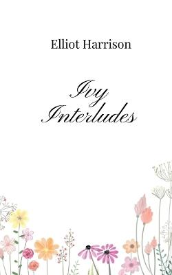Ivy Interludes - Elliot Harrison - cover