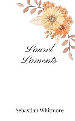 Laurel Laments - Sebastian Whitmore - cover