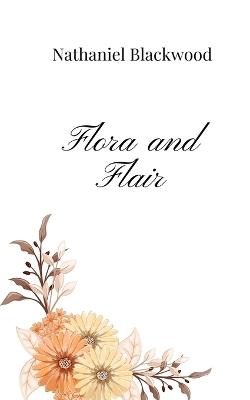 Flora and Flair - Nathaniel Blackwood - cover