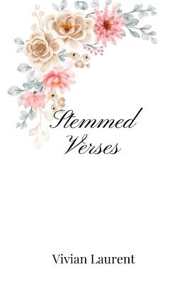 Stemmed Verses - Vivian Laurent - cover