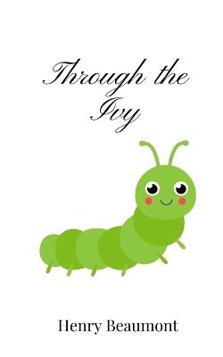 Through the Ivy - Henry Beaumont - cover