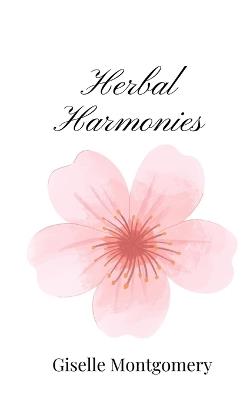 Herbal Harmonies - Giselle Montgomery - cover