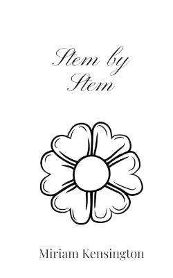 Stem by Stem - Miriam Kensington - cover