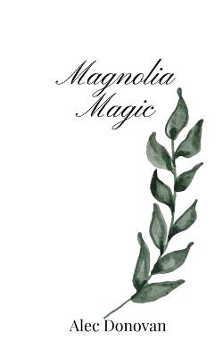 Magnolia Magic - Alec Donovan - cover