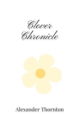 Clover Chronicle - Alexander Thornton - cover