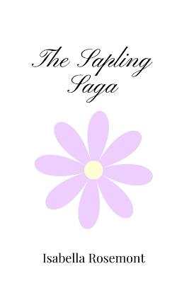 The Sapling Saga - Isabella Rosemont - cover