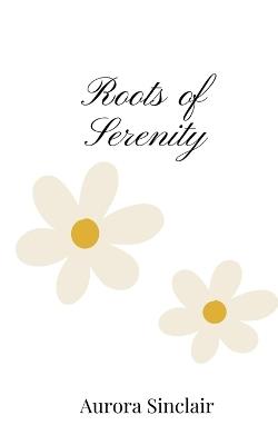 Roots of Serenity - Aurora Sinclair - cover