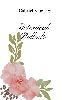Botanical Ballads - Gabriel Kingsley - cover