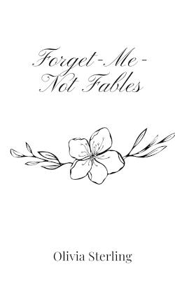 Forget-Me-Not Fables - Olivia Sterling - cover