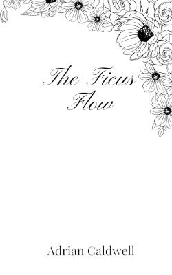 The Ficus Flow - Adrian Caldwell - cover