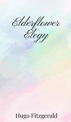 Elderflower Elegy - Hugo Fitzgerald - cover