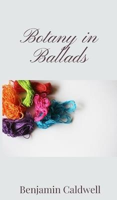 Botany in Ballads - Benjamin Caldwell - cover