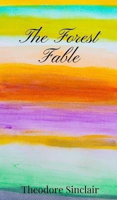 The Forest Fable - Theodore Sinclair - cover