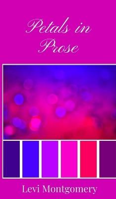 Petals in Prose - Levi Montgomery - cover