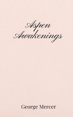 Aspen Awakenings - George Mercer - cover