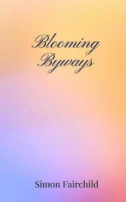 Blooming Byways - Simon Fairchild - cover