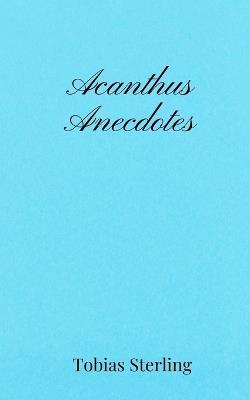 Acanthus Anecdotes - Tobias Sterling - cover