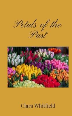 Petals of the Past - Clara Whitfield - cover
