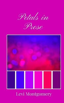 Petals in Prose - Levi Montgomery - cover