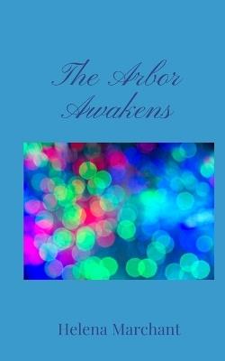 The Arbor Awakens - Helena Marchant - cover