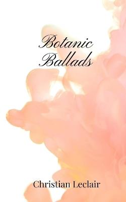 Botanic Ballads - Christian LeClair - cover