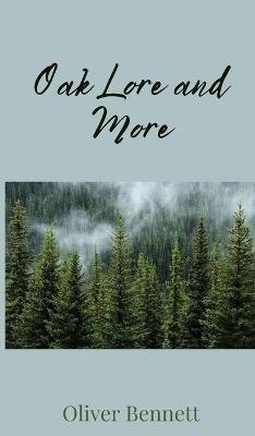 Oak Lore and More - Oliver Bennett - cover
