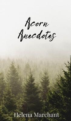 Acorn Anecdotes - Helena Marchant - cover