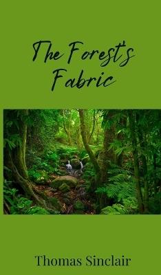 The Forest's Fabric - Thomas Sinclair - cover
