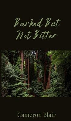 Barked But Not Bitter - Cameron Blair - cover
