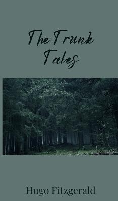 The Trunk Tales - Hugo Fitzgerald - cover