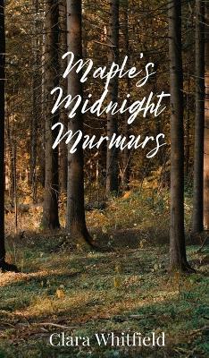 Maple's Midnight Murmurs - Clara Whitfield - cover