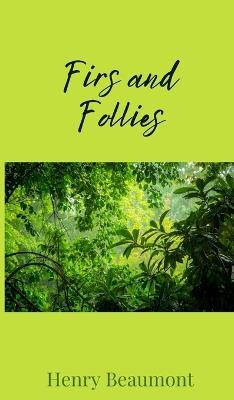 Firs and Follies - Henry Beaumont - cover