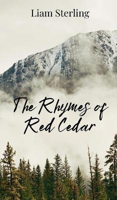 The Rhymes of Red Cedar - Liam Sterling - cover